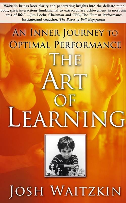 Art of Learning by Josh Waitskin
