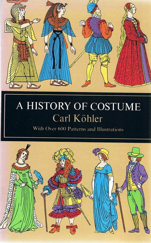 A History of Costume (Dover Fashion and Costumes) by Carl Kohler