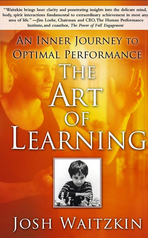 Art of Learning - Josh Waitzkin