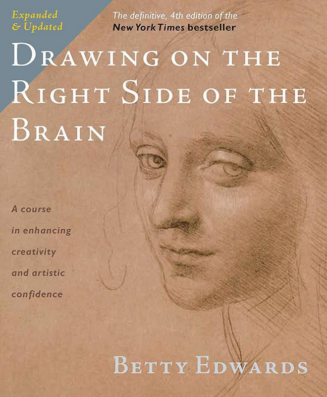 Drawing on the Right Side of the Brain by Betty Edwards