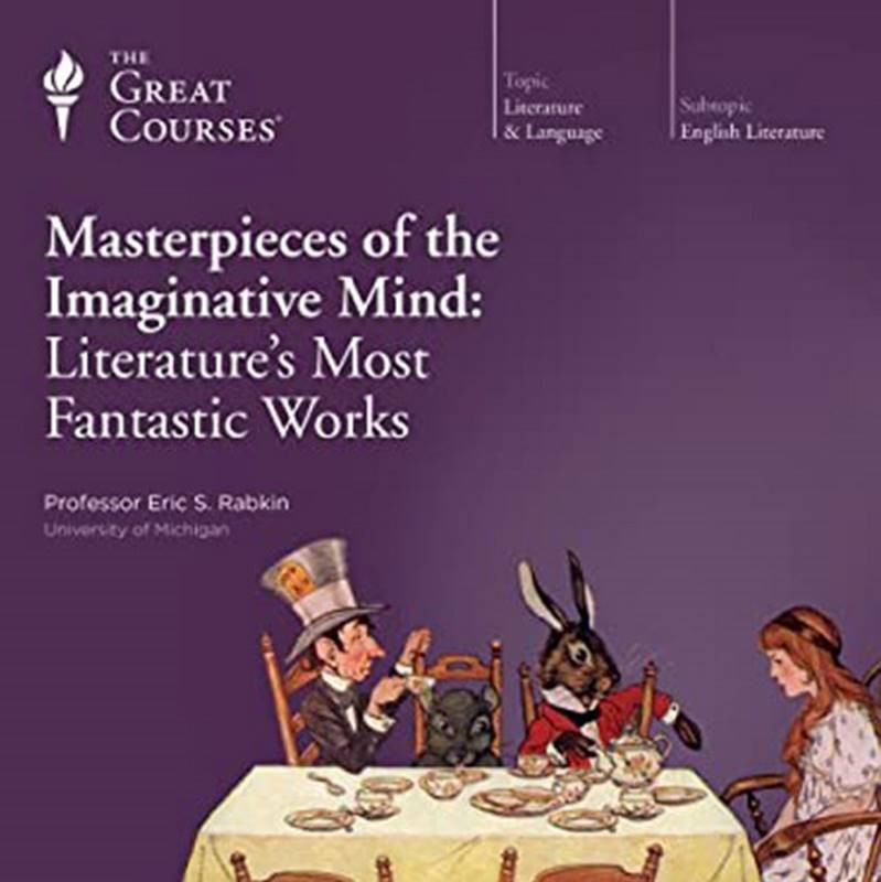 masterpieces of the imaginative mind literatures most fantastic works